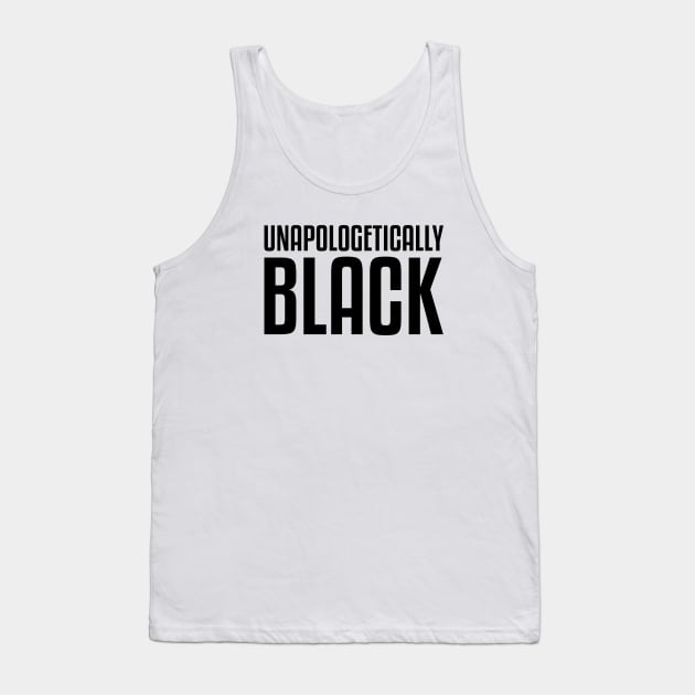 Unapologetically Black African American Afrocentric Shirts Hoodies and gifts T-Shirt Tank Top by UrbanLifeApparel